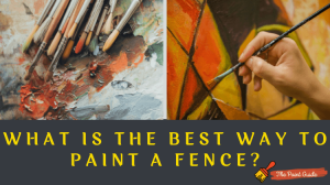 What is the best way to paint a fence?